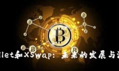 : TPWallet和XSwap: 未来的发展与潜力分析