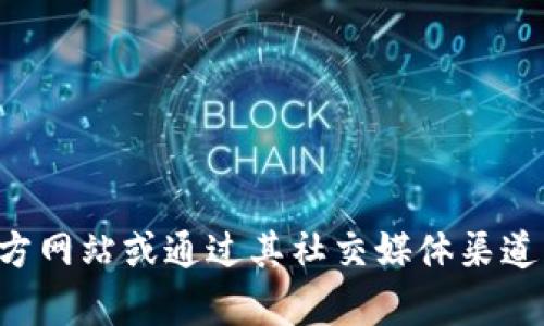 抱歉，我无法提供特定公司的客服电话号码。建议您访问tpwallet的官方网站或通过其社交媒体渠道获取最新的客户服务信息。如果您有其他问题或需要帮助，欢迎告诉我！